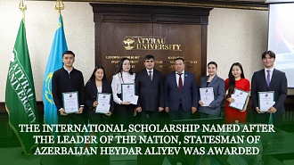 THE INTERNATIONAL SCHOLARSHIP NAMED AFTER THE LEADER OF THE NATION, STATESMAN OF AZERBAIJAN HEYDAR ALIYEV WAS AWARDED